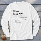 White long-sleeve shirt with "Wore Slap Out" definition printed on it.