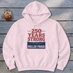 250 Years Strong Hoodie