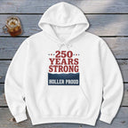 250 Years Strong Hoodie
