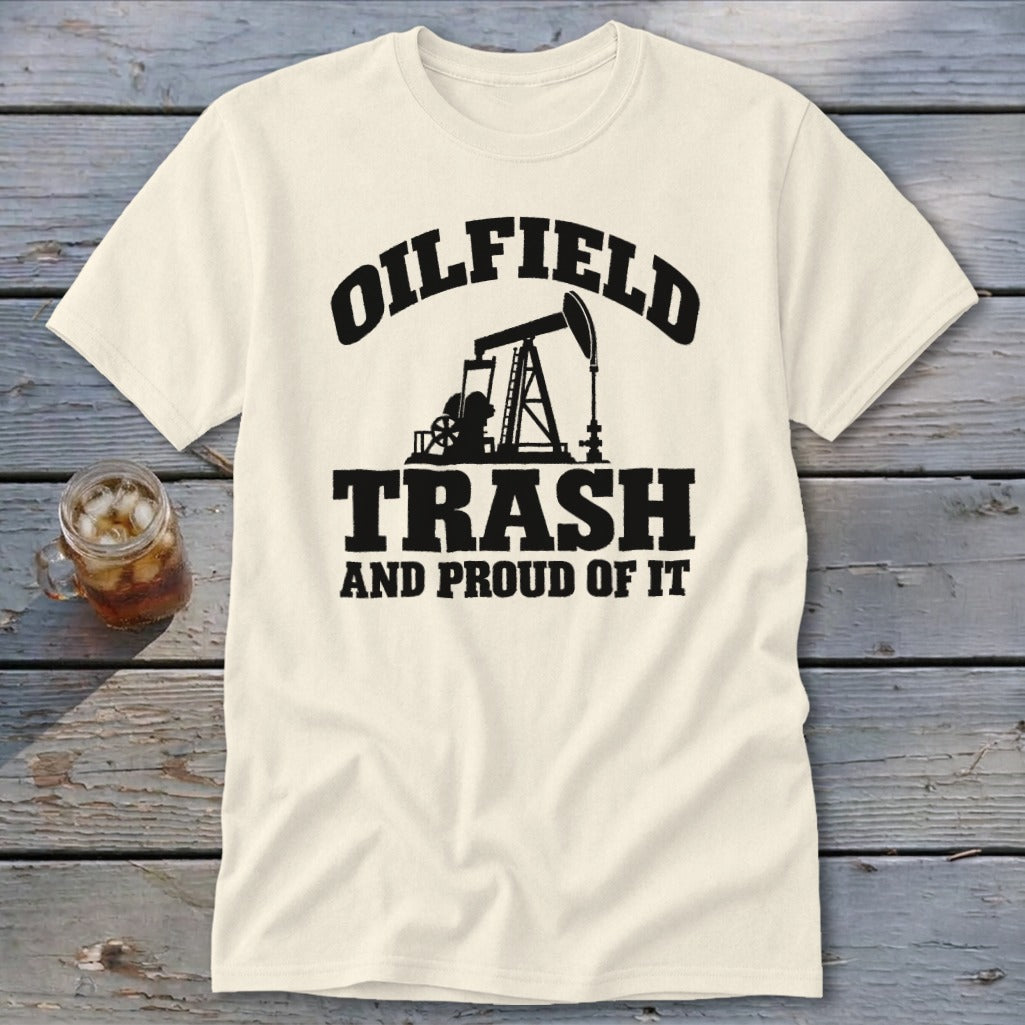 Cream t-shirt with "Oilfield Trash and Proud of It" text and pumpjack graphic.