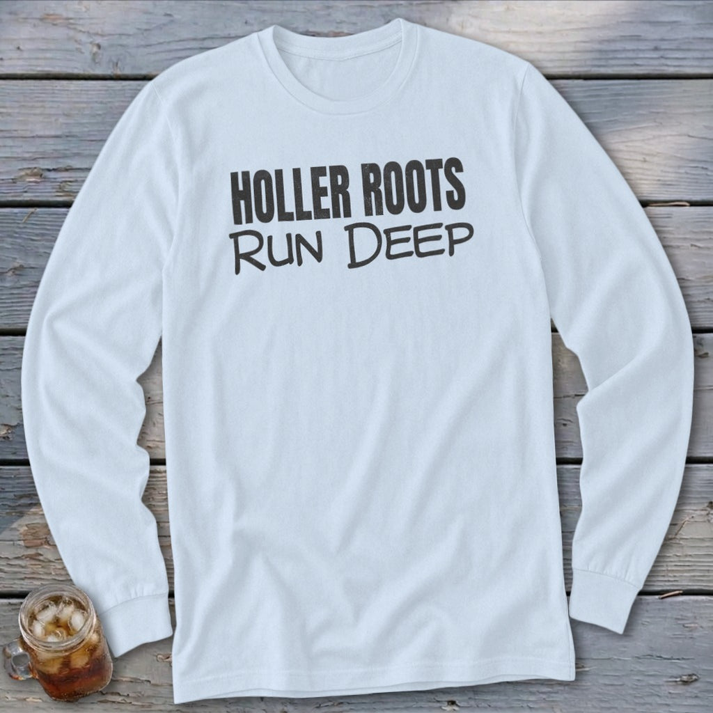 Light blue long-sleeve shirt with black text "HOLLER ROOTS RUN DEEP".