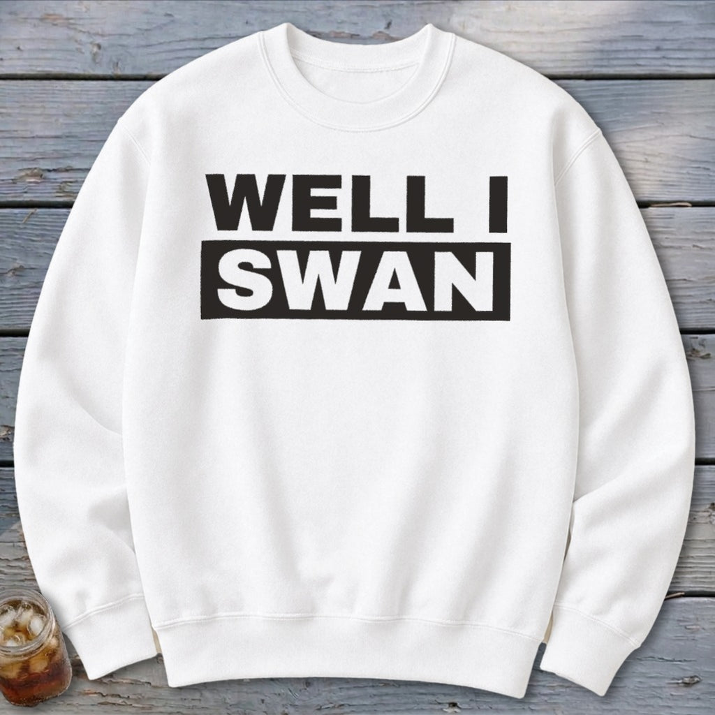 A white crewneck sweatshirt featuring the black text Well I Swan across the chest.