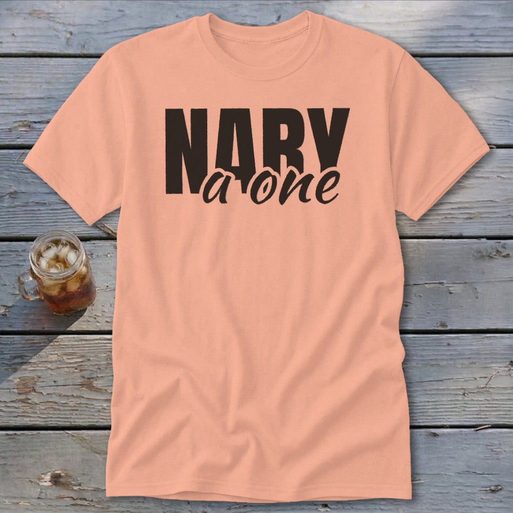 Peach t-shirt with "NARY a one" text in black on a wooden background.