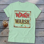 Light green t-shirt featuring a vintage sign graphic with crossed-out WASH and checked WARSH text.