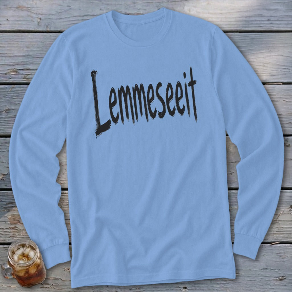 Light blue long-sleeve shirt with black "Lemmeseeit" text across the chest.