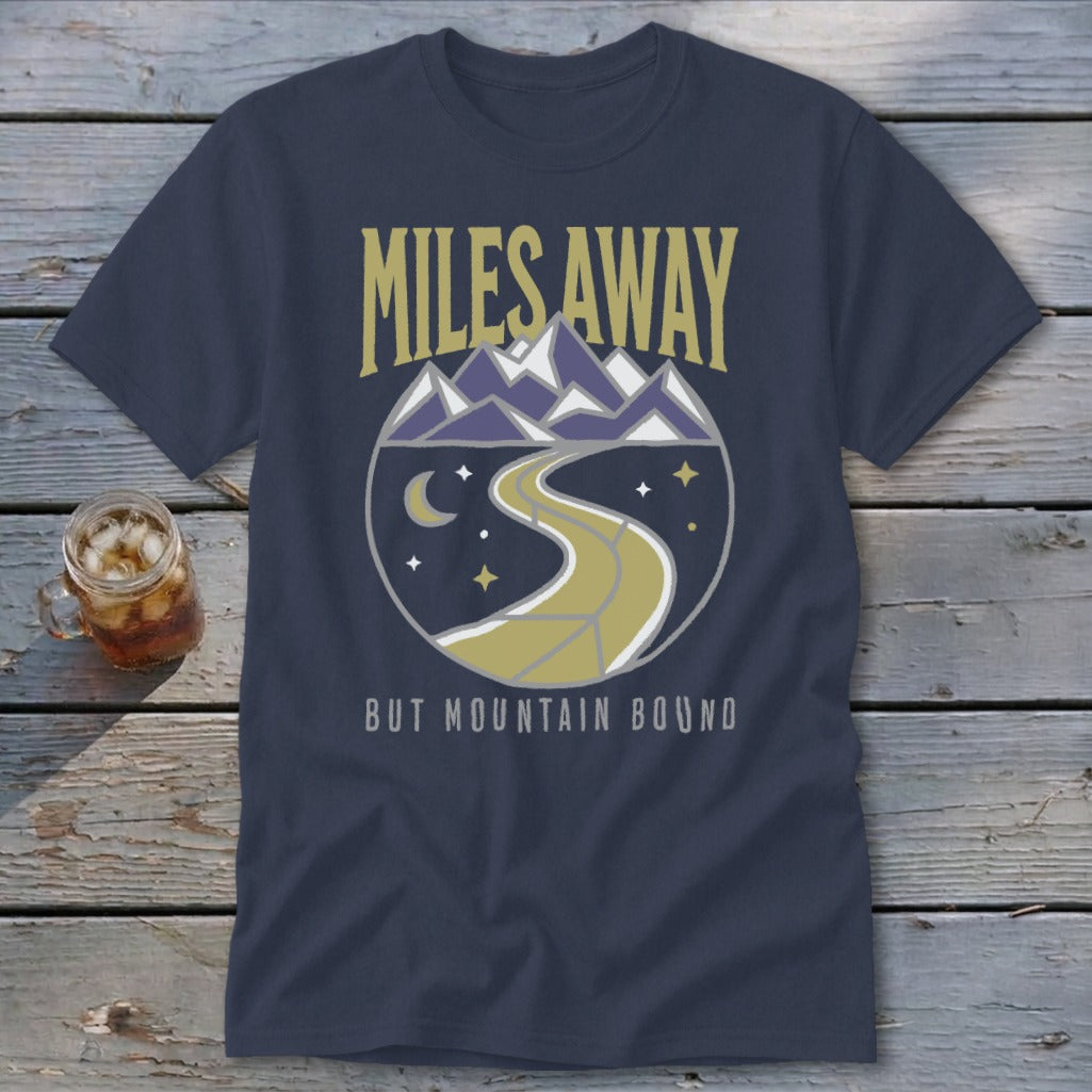Navy t-shirt with "Miles Away But Mountain Bound" text and mountain graphic.