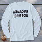 White long-sleeve shirt with black text "APPALACHIAN TO THE BONE".