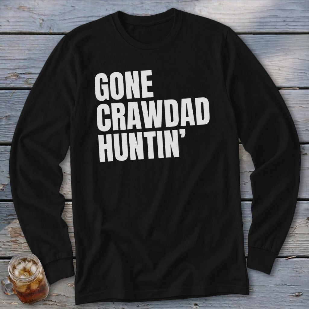 Black long-sleeve shirt with white text that reads "GONE CRAWDAD HUNTIN'".