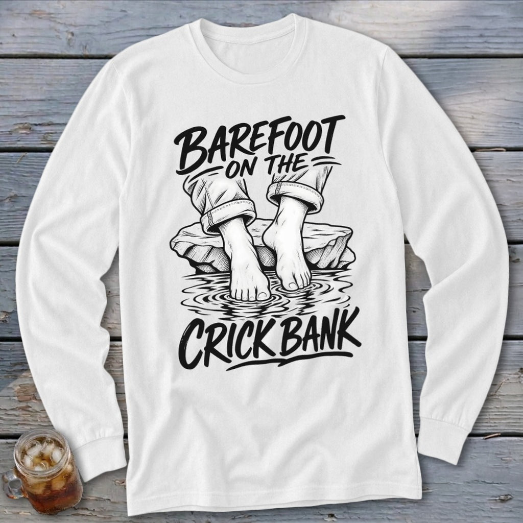 White long-sleeve shirt with "Barefoot On The Crick Bank" graphic.