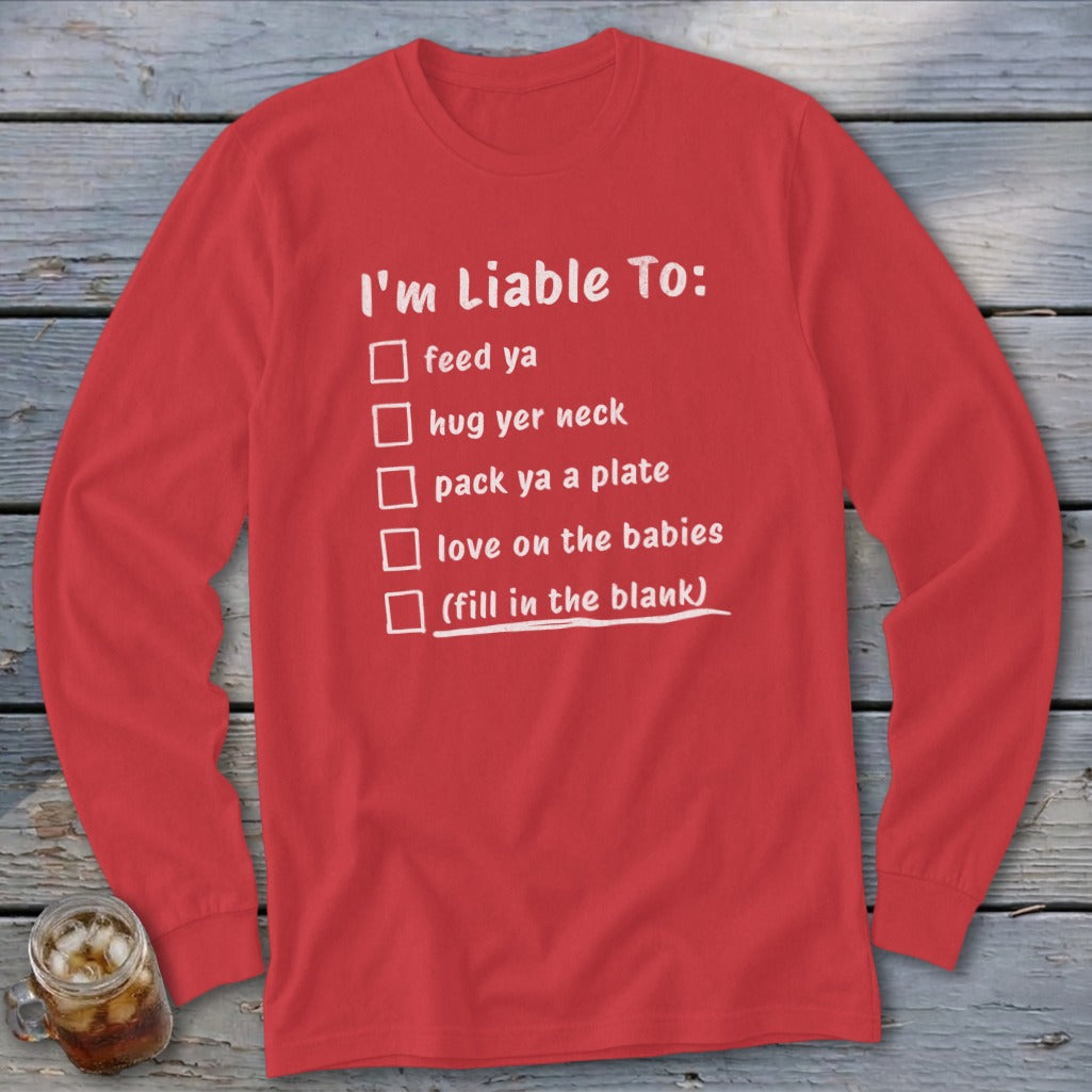 Red long-sleeve shirt with "I'm Liable To:" checklist.