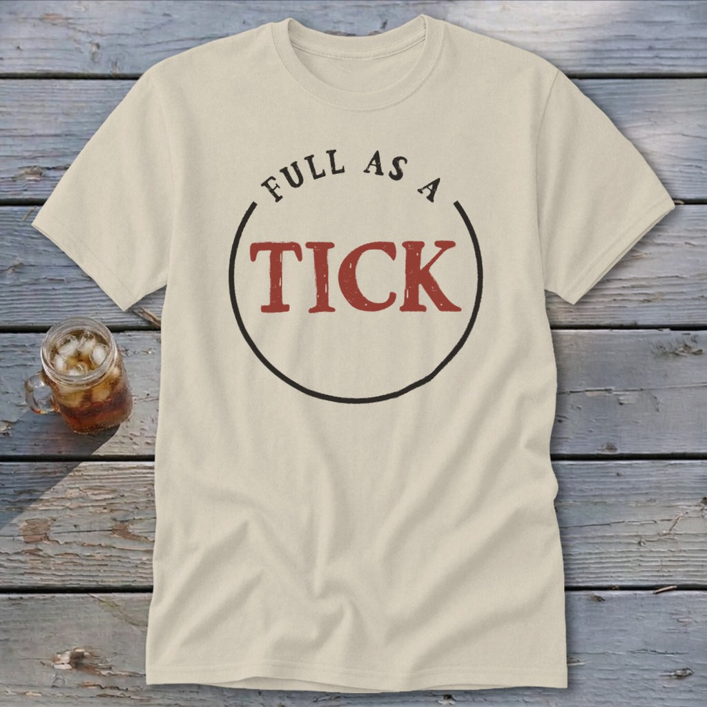Cream t-shirt with "FULL AS A TICK" graphic in a circle.