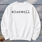 White crewneck sweatshirt with "mizewell" in black typewriter font.