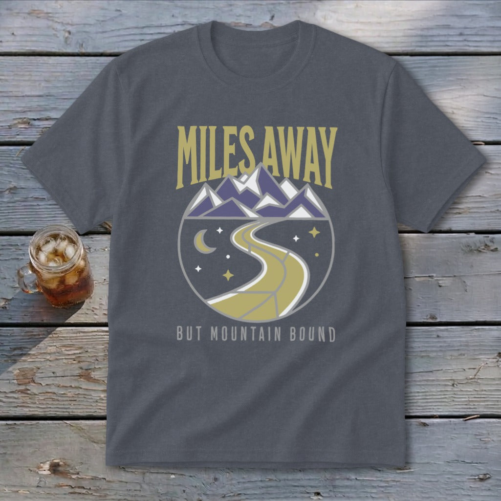 Grey t-shirt with "MILES AWAY BUT MOUNTAIN BOUND" and mountain road graphic.