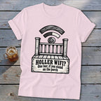 A light pink t-shirt featuring a graphic of a wooden porch with the text HOLLER WIFI? One bar, if you stand on the porch.