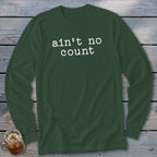 Dark green long-sleeved shirt with white text "ain't no count" on the chest.