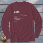 Maroon long-sleeved shirt with "Bald" dictionary definition printed in white.
