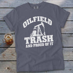 Gray t-shirt with "Oilfield Trash and Proud of It" graphic and oil pump jack.