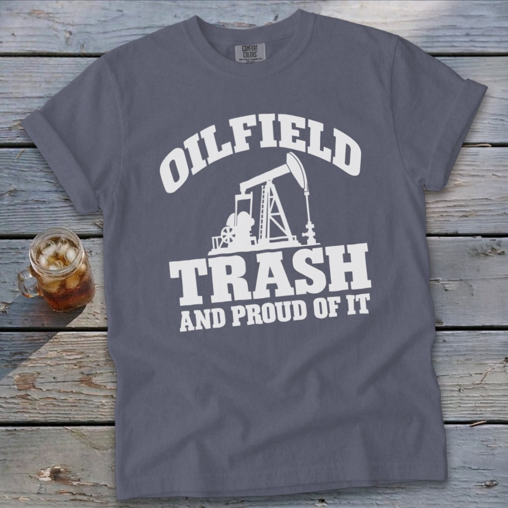 Gray t-shirt with "Oilfield Trash and Proud of It" graphic and oil pump jack.