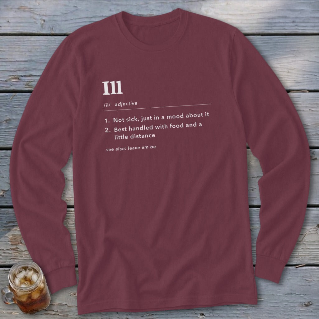 Maroon long-sleeved shirt with the word "Ill" and its definition printed in white.
