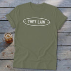 Olive green t-shirt with white "THEY LAW" text in an oval shape.