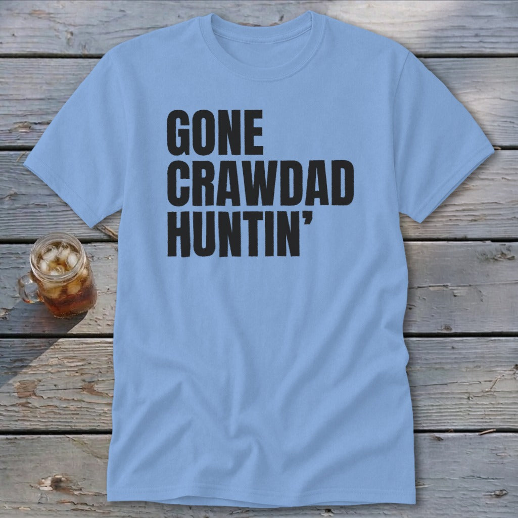Light blue t-shirt with black text reading "GONE CRAWDAD HUNTIN'".