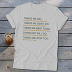 White t-shirt with text listing "Things We Did", "Things We Didn't Do", "Things We Want To Do", "Things We Will Do", and "Things We Won't Do".