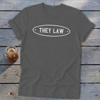 Dark gray t-shirt with white oval logo that reads "THEY LAW".