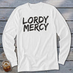 White long-sleeve shirt with "LORDY MERCY" text in black, distressed font.