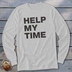 White long-sleeve shirt with bold black text "HELP MY TIME"