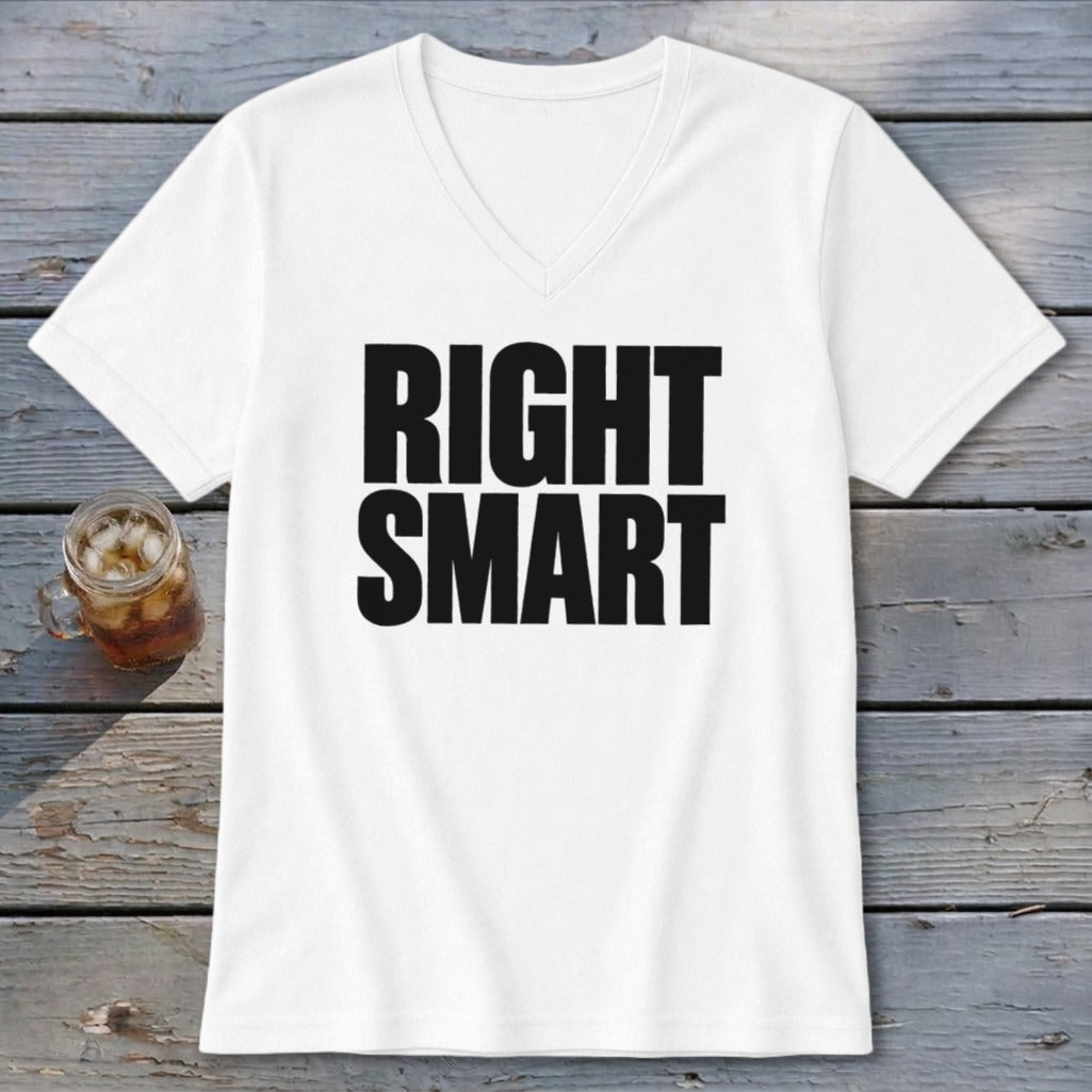 White v-neck t-shirt with "RIGHT SMART" text in black block letters.