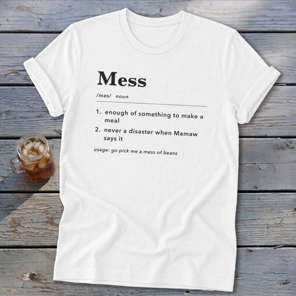 White t-shirt with "Mess" definition and usage, including Mamaw reference.