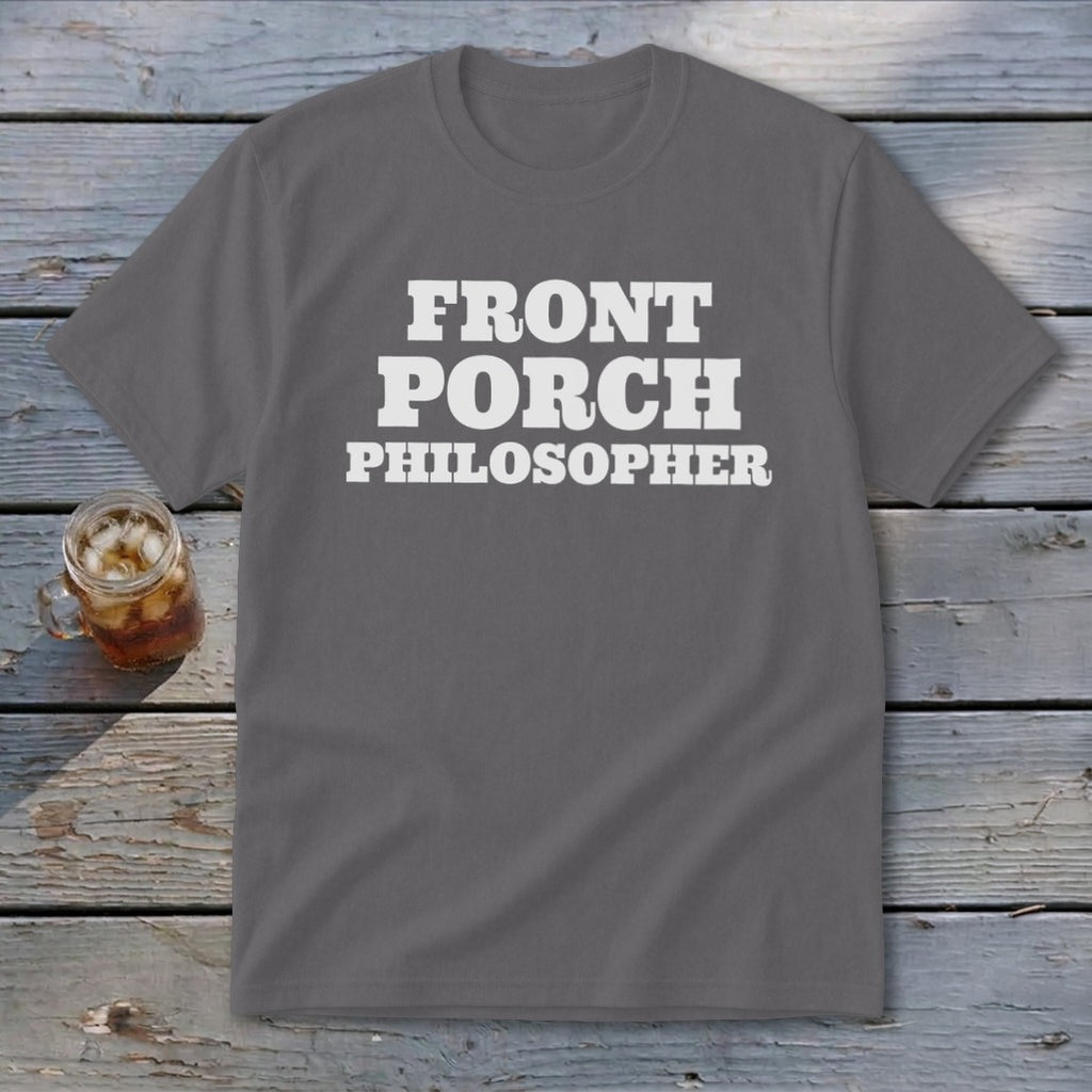 Gray t-shirt with white text "FRONT PORCH PHILOSOPHER" and a glass of iced tea.