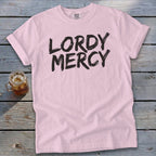 Pink t-shirt with "LORDY MERCY" in black distressed font.