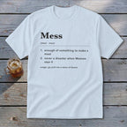 White t-shirt with dictionary definition of "Mess" and usage example.