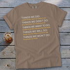 Brown t-shirt with white and yellow text listing "Things we did" and other phrases.