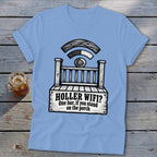 A light blue t-shirt printed with a graphic of a wooden porch beneath a wifi signal and the text HOLLER WIFI? One bar, if you stand on the porch.