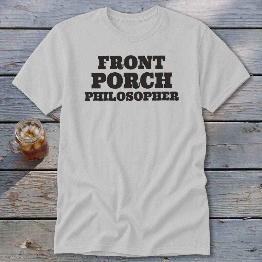White t-shirt with black text that reads "FRONT PORCH PHILOSOPHER".