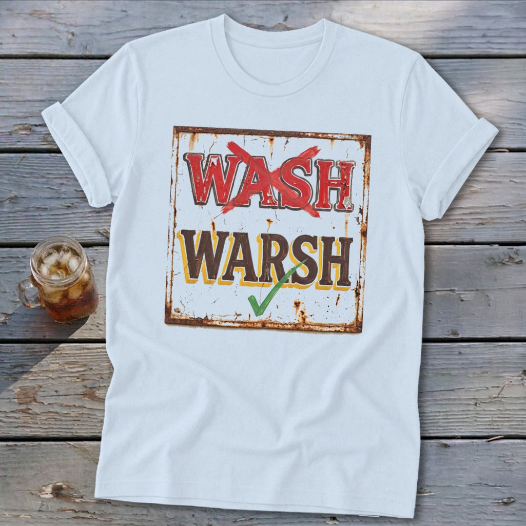 A white t-shirt featuring a vintage sign with the words Wash crossed out and Warsh checked.
