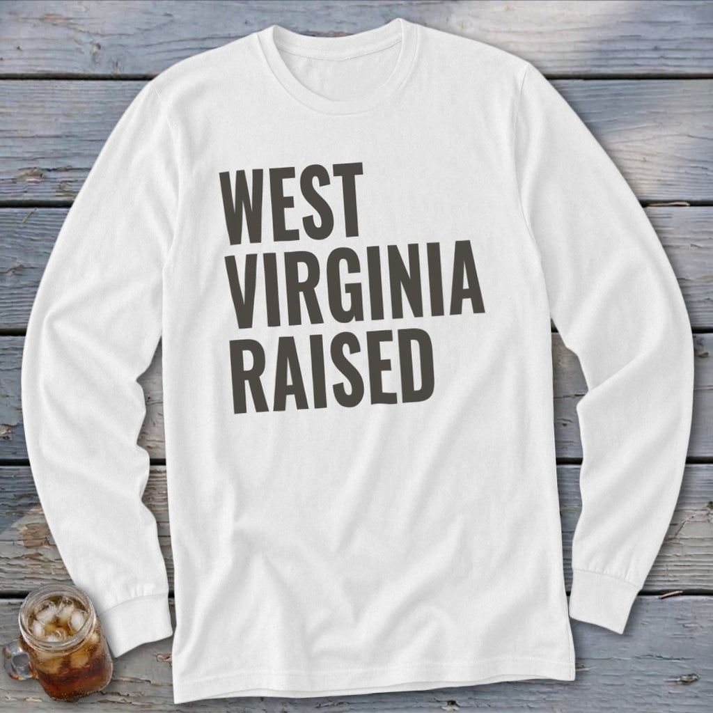 White long sleeve shirt with "WEST VIRGINIA RAISED" text