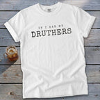 White t-shirt with black text "IF I HAD MY DRUTHERS" and a glass of iced tea.