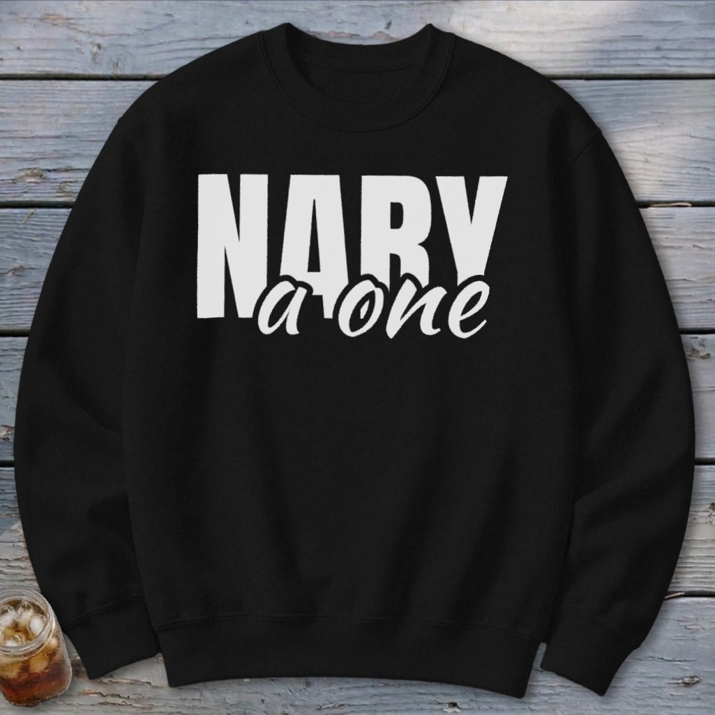 Black sweatshirt with white text "NARY a one" on the front.