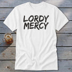 White t-shirt with "LORDY MERCY" in distressed black lettering.