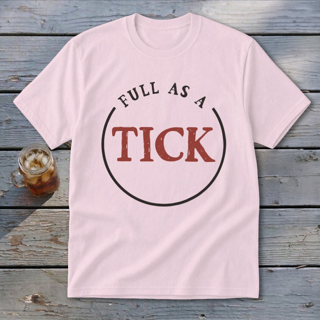 Light pink t-shirt with "FULL AS A TICK" text in a circle.