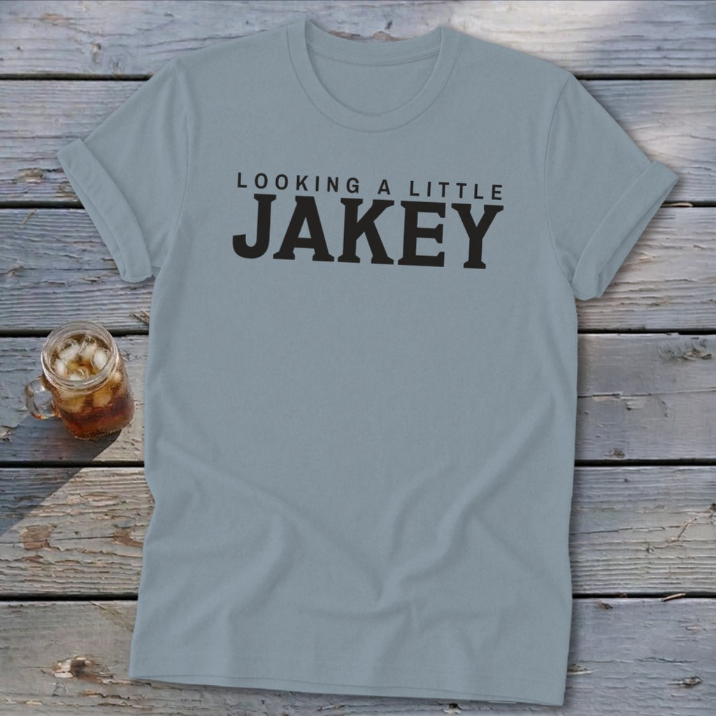 Light blue t-shirt with black text reading "LOOKING A LITTLE JAKEY".