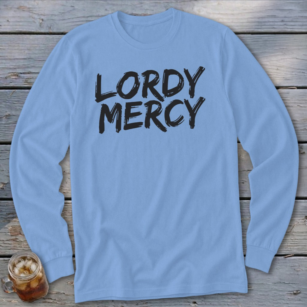 Light blue long-sleeve shirt with black text reading "LORDY MERCY"