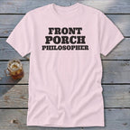 Light pink t-shirt with black text that reads "FRONT PORCH PHILOSOPHER".