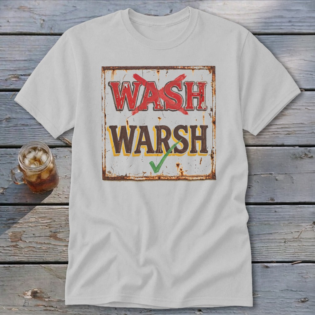 Light gray t-shirt with a distressed graphic of a sign featuring the words WASH with a red X and WARSH with a green checkmark.