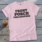 Pink t-shirt with "FRONT PORCH PHILOSOPHER" text in black.