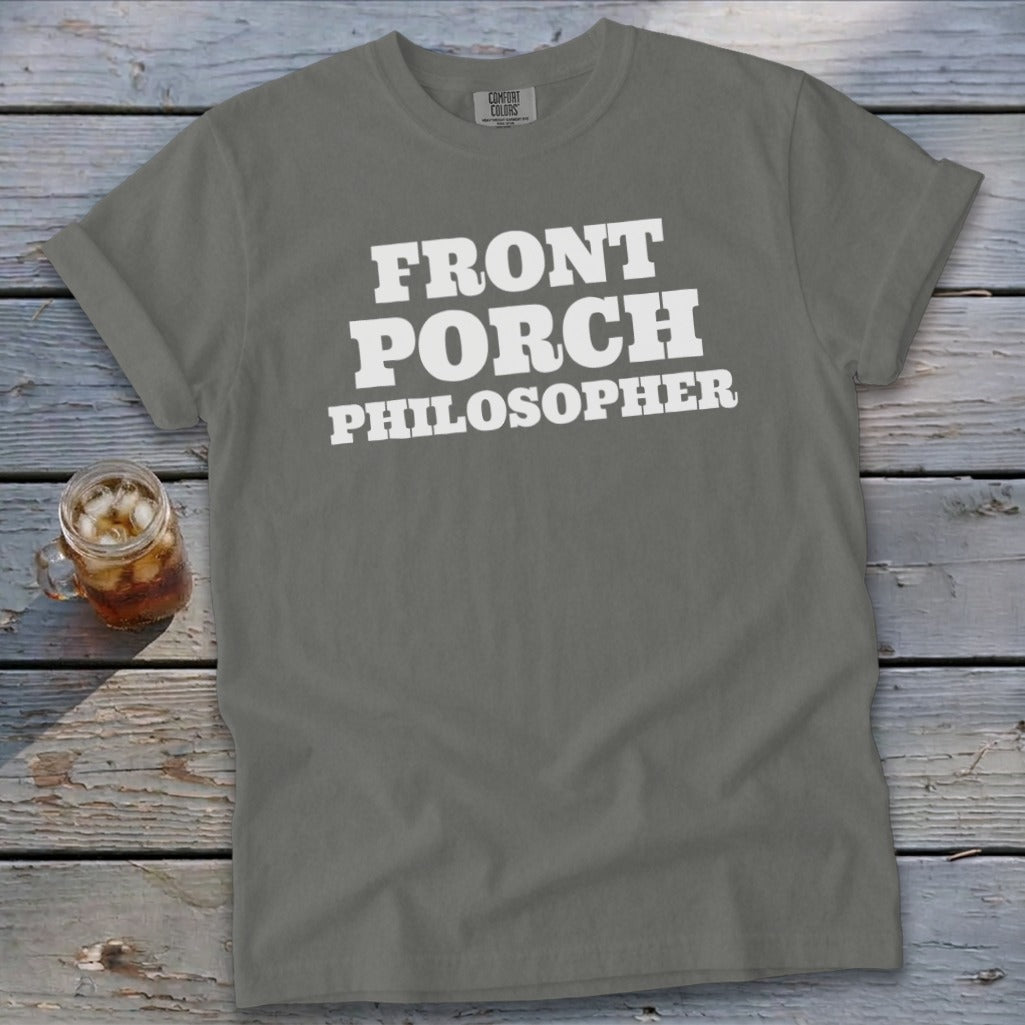 Gray t-shirt with white text "FRONT PORCH PHILOSOPHER" and a drink.