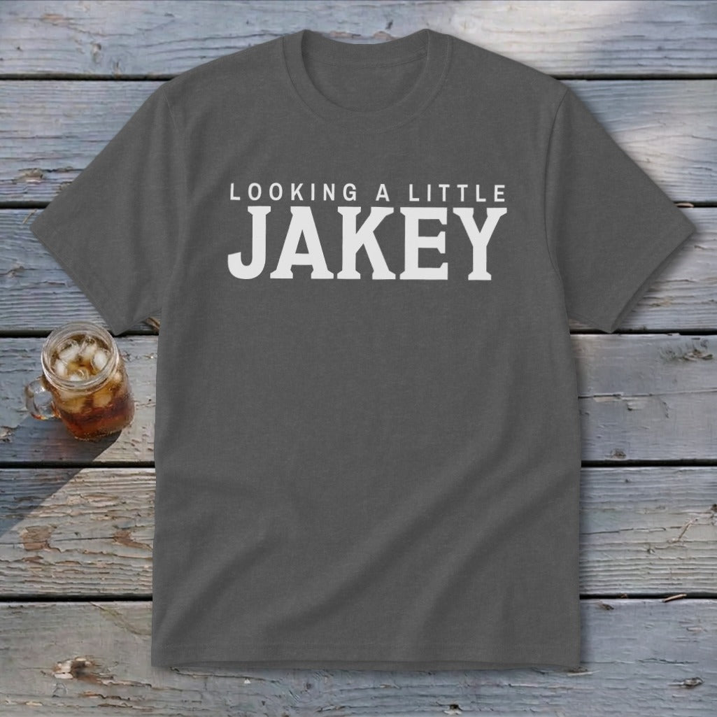 Dark grey t-shirt with white text: "LOOKING A LITTLE JAKEY".